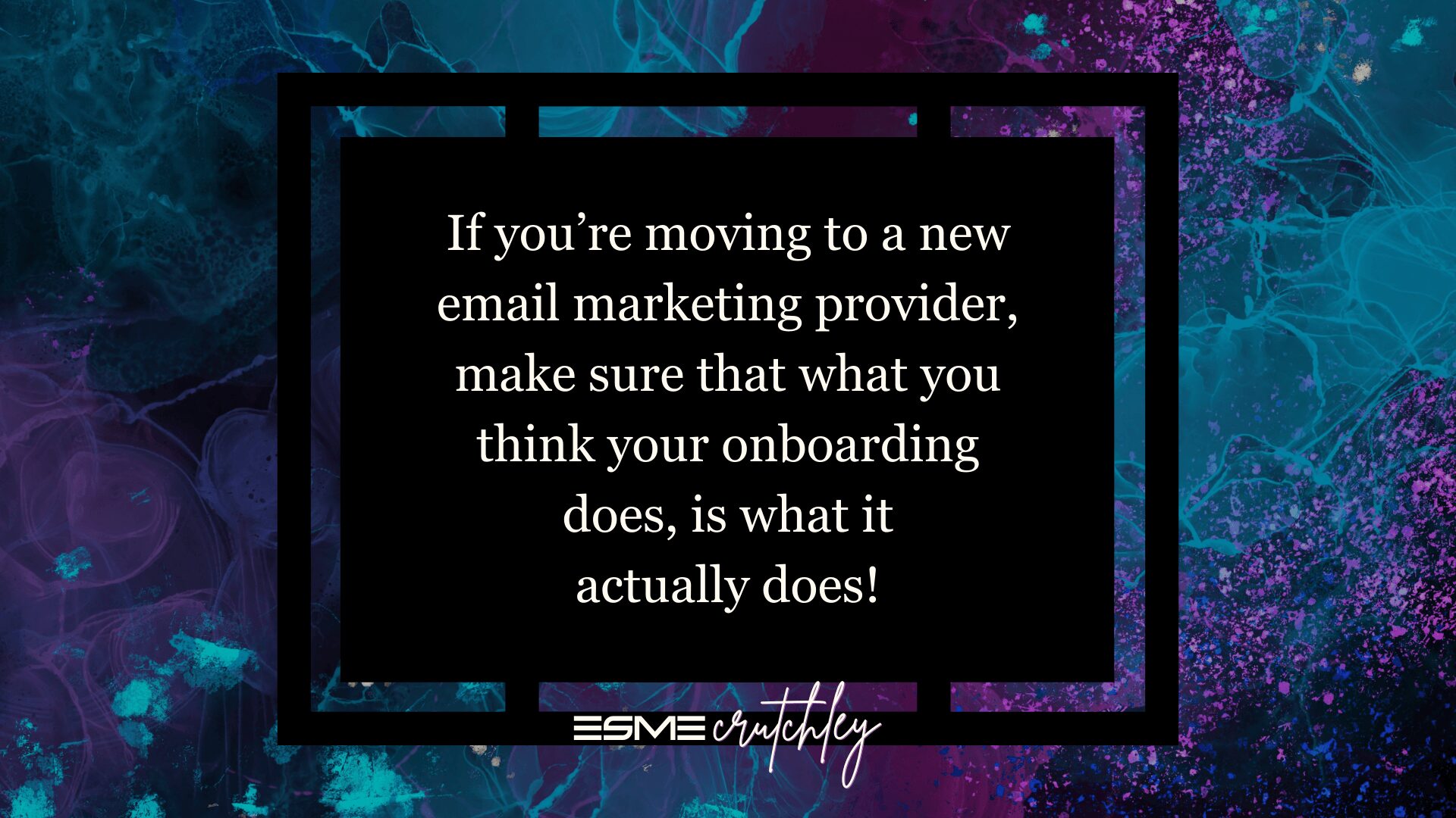 If you're moving to a new email marketing provider, make sure that what you think your onboarding does, is what it actually does