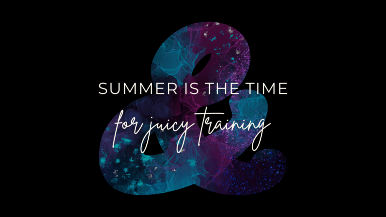 Summer is the time for juicy training