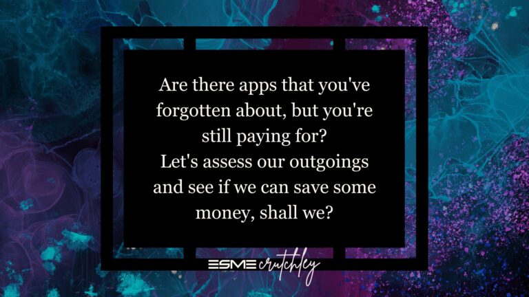 Are there apps that you've forgotten about, but you're still paying dor? Let's assess out outgoings and see if we can save some money, shall we?