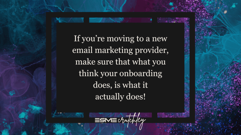 If you're moving to a new email marketing provider, make sure that what you think your onboarding does, is what it actually does